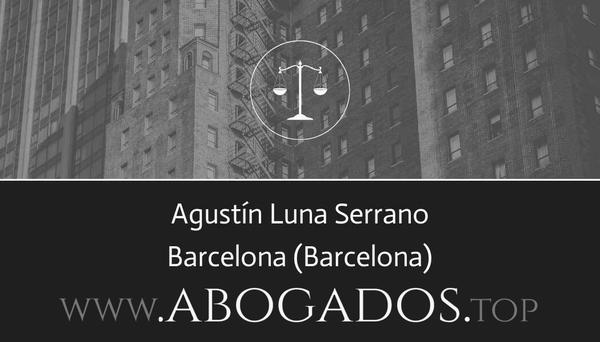 abogado Agustín Luna Serrano en Barcelona