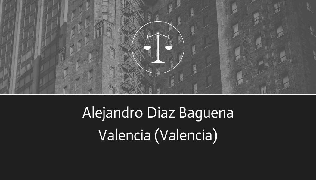 abogado Alejandro Diaz Baguena en Valencia