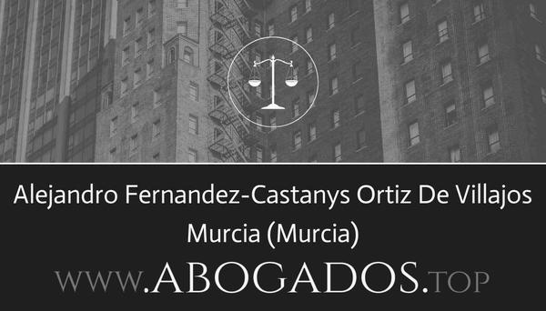 abogado Alejandro Fernandez-Castanys Ortiz De Villajos en Murcia