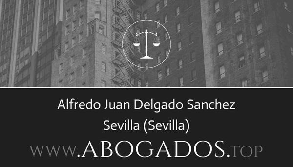 abogado Alfredo Juan Delgado Sanchez en Sevilla