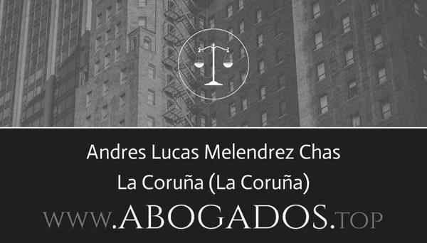 abogado Andres Lucas Melendrez Chas en La Coruña