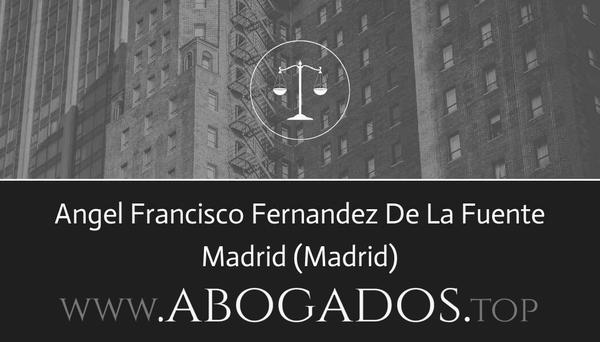 abogado Angel Francisco Fernandez De La Fuente en Madrid