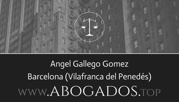 abogado Angel Gallego Gomez en Vilafranca del Penedés