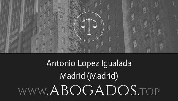 abogado Antonio Lopez Igualada en Madrid