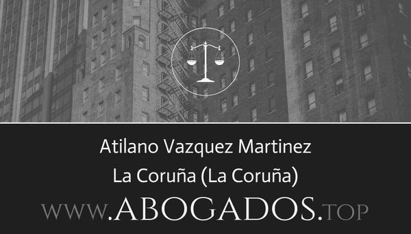 abogado Atilano Vazquez Martinez en La Coruña