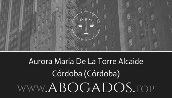 abogado Aurora Maria De La Torre Alcaide en Córdoba