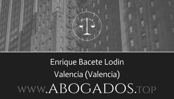 abogado Enrique Bacete Lodin en Valencia