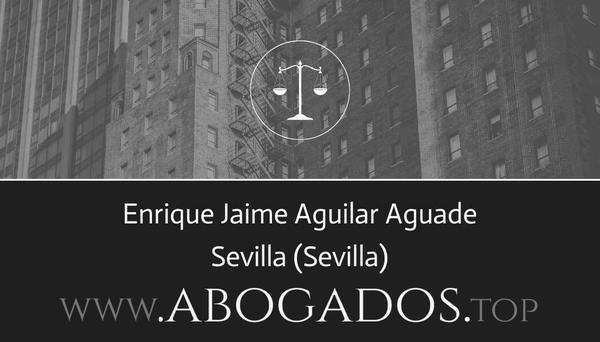 abogado Enrique Jaime Aguilar Aguade en Sevilla