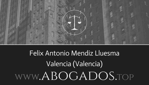 abogado Felix Antonio Mendiz Lluesma en Valencia