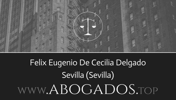 abogado Felix Eugenio De Cecilia Delgado en Sevilla