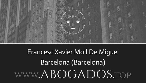 abogado Francesc Xavier Moll De Miguel en Barcelona