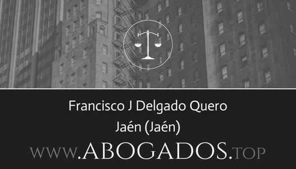 abogado Francisco J Delgado Quero en Jaén