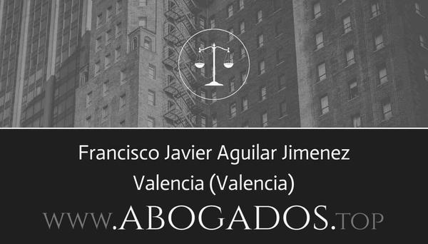 abogado Francisco Javier Aguilar Jimenez en Valencia