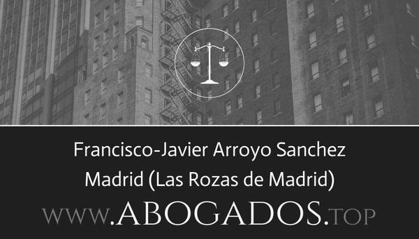 abogado Francisco-Javier Arroyo Sanchez en Las Rozas de Madrid