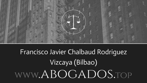 abogado Francisco Javier Chalbaud Rodriguez en Bilbao