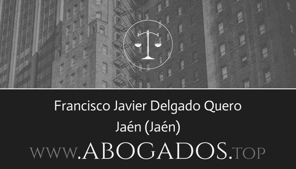 abogado Francisco Javier Delgado Quero en Jaén