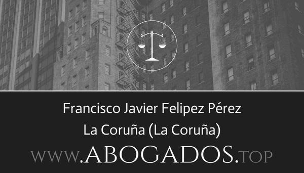 abogado Francisco Javier Felipez Pérez en La Coruña