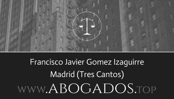 abogado Francisco Javier Gomez Izaguirre en Tres Cantos