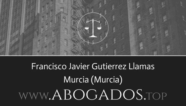 abogado Francisco Javier Gutierrez Llamas en Murcia