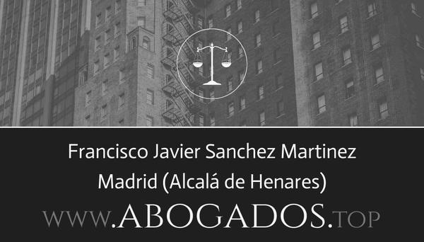 abogado Francisco Javier Sanchez Martinez en Alcalá de Henares