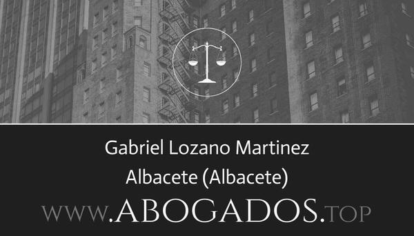 abogado Gabriel Lozano Martinez en Albacete