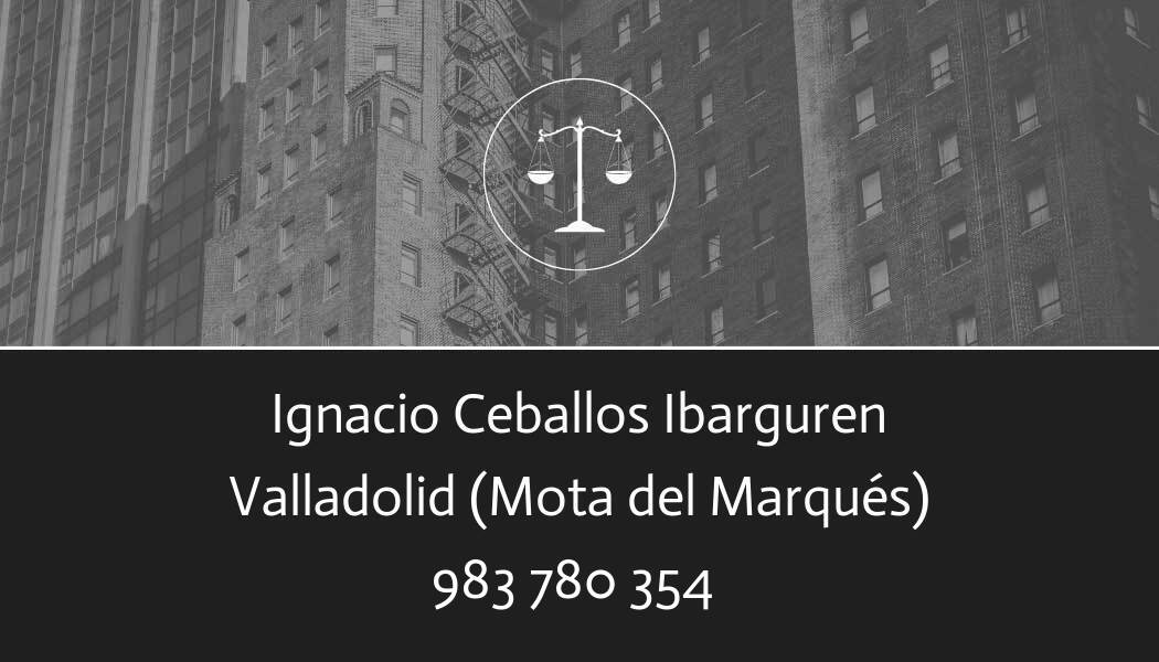 abogado Ignacio Ceballos Ibarguren en Mota del Marqués