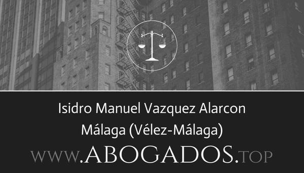 abogado Isidro Manuel Vazquez Alarcon en Vélez-Málaga