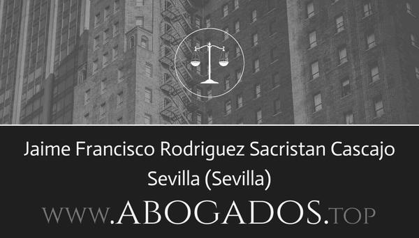 abogado Jaime Francisco Rodriguez Sacristan Cascajo en Sevilla