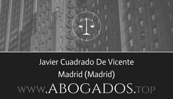 abogado Javier Cuadrado De Vicente en Madrid