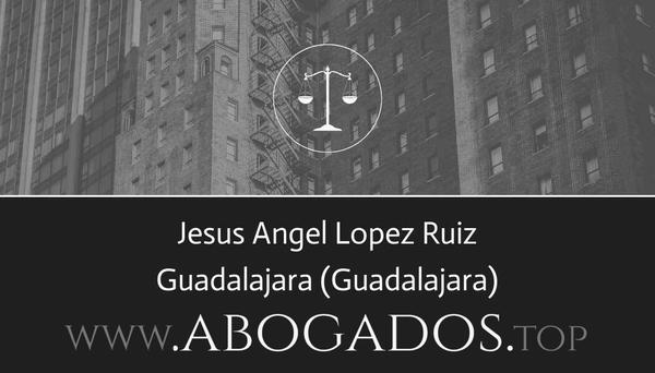 abogado Jesus Angel Lopez Ruiz en Guadalajara