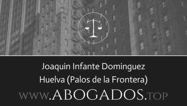 abogado Joaquin Infante Dominguez en Palos de la Frontera