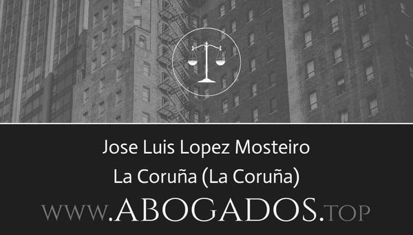 abogado Jose Luis Lopez Mosteiro en La Coruña