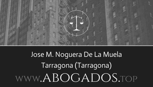 abogado Jose M Noguera De La Muela en Tarragona