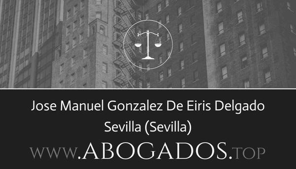 abogado Jose Manuel Gonzalez De Eiris Delgado en Sevilla