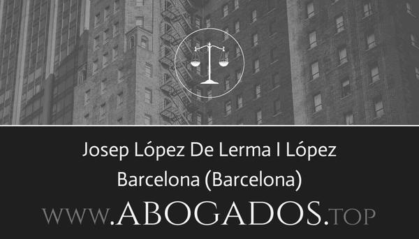 abogado Josep López De Lerma I López en Barcelona