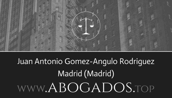 abogado Juan Antonio Gomez-Angulo Rodriguez en Madrid