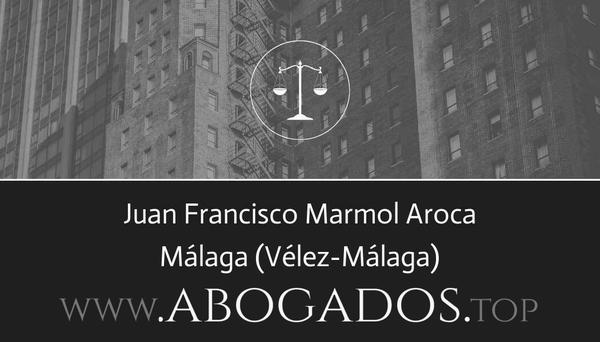 abogado Juan Francisco Marmol Aroca en Vélez-Málaga