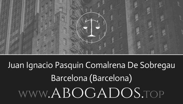 abogado Juan Ignacio Pasquin Comalrena De Sobregau en Barcelona