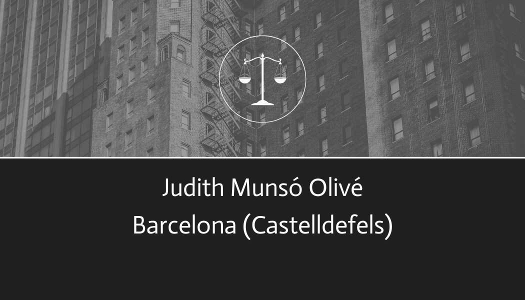 abogado Judith Munsó Olivé en Castelldefels