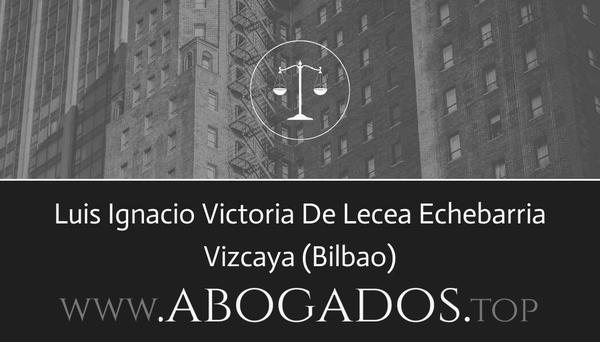 abogado Luis Ignacio Victoria De Lecea Echebarria en Bilbao