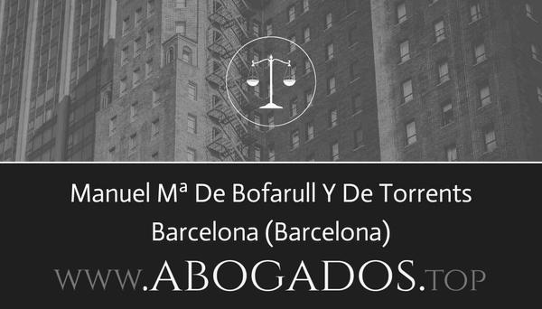 abogado Manuel Mª De Bofarull Y De Torrents en Barcelona