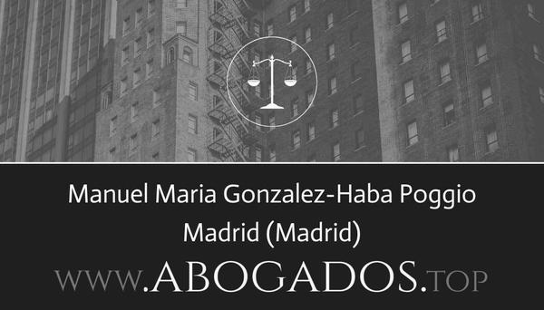 abogado Manuel Maria Gonzalez-Haba Poggio en Madrid