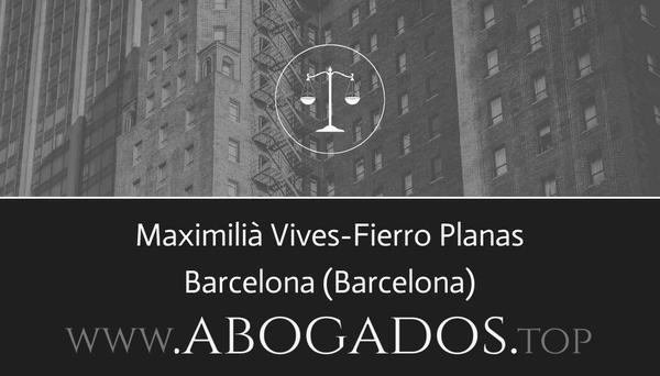 abogado Maximilià Vives-Fierro Planas en Barcelona