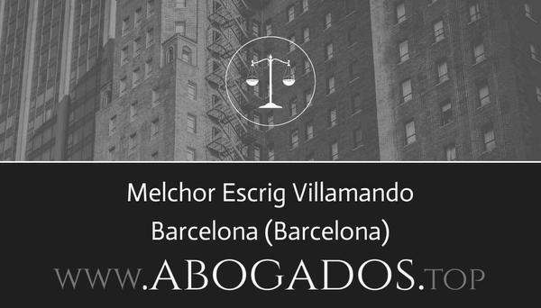 abogado Melchor Escrig Villamando en Barcelona