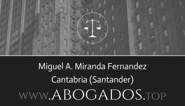 abogado Miguel A Miranda Fernandez en Santander