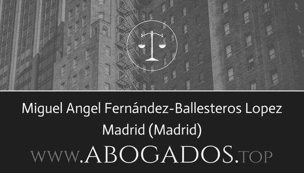 abogado Miguel Angel Fernández-Ballesteros Lopez en Madrid