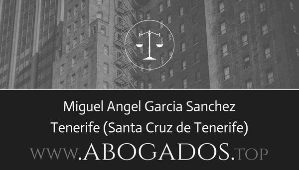 abogado Miguel Angel Garcia Sanchez en Santa Cruz de Tenerife