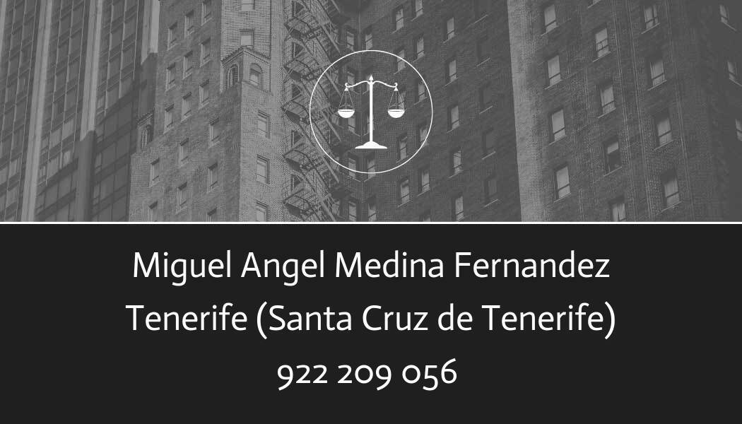 abogado Miguel Angel Medina Fernandez en Santa Cruz de Tenerife
