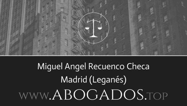 abogado Miguel Angel Recuenco Checa en Leganés