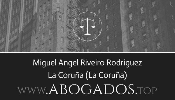 abogado Miguel Angel Riveiro Rodriguez en La Coruña